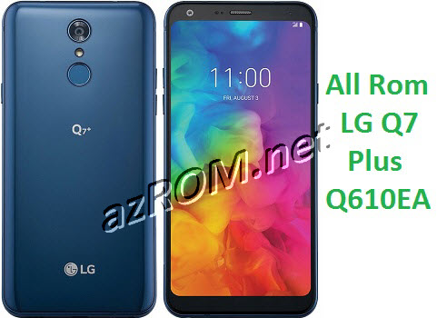 Stock Rom LG Q7 Plus Q610EA Official Firmware AzROM Net