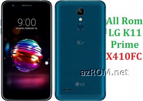 Stock Rom LG K11 Prime X410FC Official Firmware AzROM Net