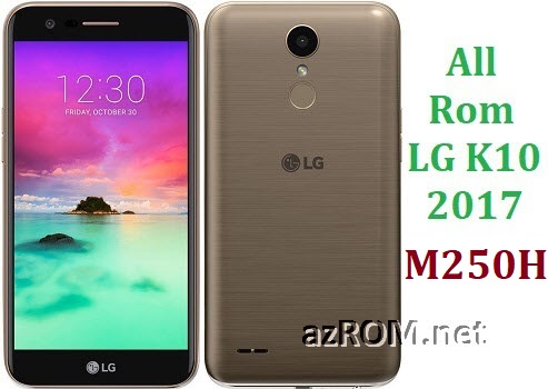 Rom Stock LG K10 2017 M250H Official Firmware AzROM Net