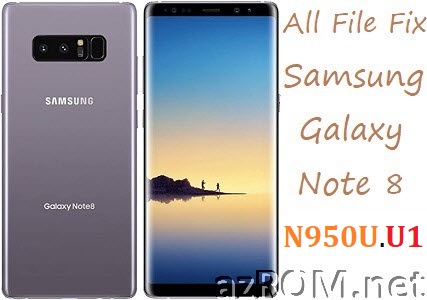 Stock ROM SM-N950U N950U1 Full Firmware All File Fix Samsung Galaxy Note8 USA
