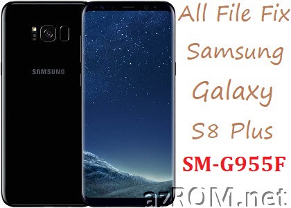 Stock ROM SM-G955F/DS Full Firmware All File Fix Samsung Galaxy S8+ Plus