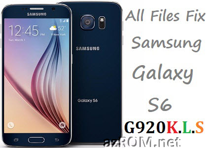Stock ROM G920K G920L G920S Full Firmware All Other File Samsung Galaxy S6
