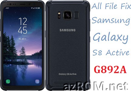 Stock ROM SM-G892A Official Firmware All File Fix Samsung Galaxy S8 Active ATT