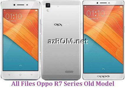 Stock ROM Oppo R7 Series Old Model Official Firmware All Repair Files