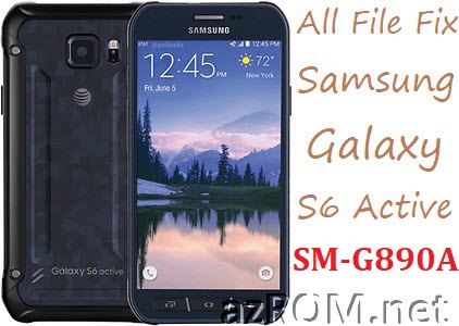 Stock ROM SM-G890A Official Firmware All File Fix Samsung Galaxy S6 Active ATT