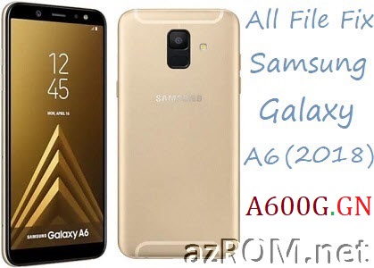 Stock ROM A600G A600GN Full Firmware and many More File Samsung Galaxy A6 (2018)