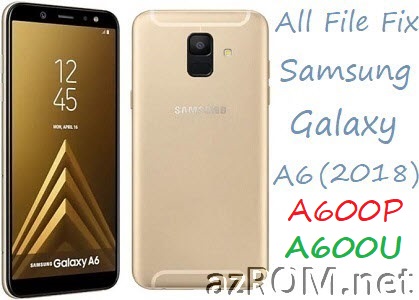 Stock ROM A600P A600U Full Firmware All Other File Samsung Galaxy A6 (2018) Sprint Unlocked