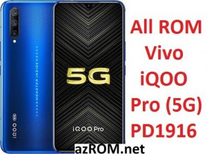 Stock ROM Vivo iQOO Pro (5G) PD1916 Firmware Unbrick & ROM OTA PD1916 Update