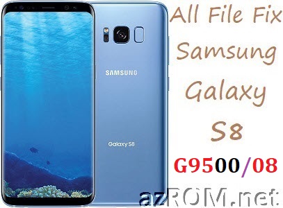 Stock ROM G9508 / G9500 Global Firmware All File Fix Samsung Galaxy S8 China Duos