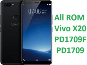 All ROM Vivo X20 PD1709F & PD1709 Unbrick Firmware & OTA Update