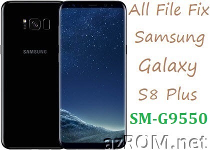 Stock ROM SM-G9550 Global Firmware All File Fix Samsung Galaxy S8+ Plus China Duos