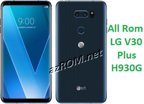 Stock Rom kdz LG V30 Plus H930G Dual SIM All Firmware Version – azROM.net