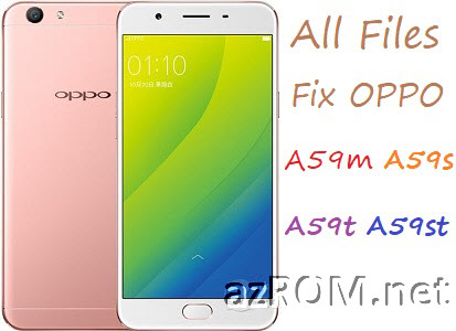Rom Fix Oppo A59m A59s A59t A59st Official Firmware All Repair File
