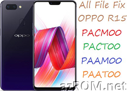 Stock ROM All Oppo R15 PAAM00 PAAT00 PACM00 PACT00 Official Firmware