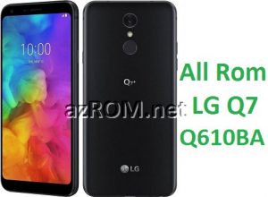 All Rom LG Q7 Plus Q610BA Official Firmware LG LM-Q610BA