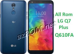 All Rom LG Q7 Plus Q610FA Official Firmware LG LM-Q610FA