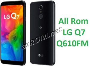 All Rom LG Q7 Q610FM Official Firmware LG LM-Q610FM