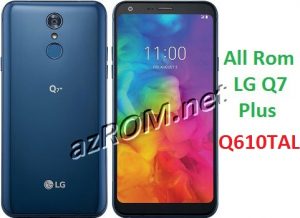 All Rom LG Q7 Plus Q610TAL (Q610TA) Official Firmware LG LM-Q610TAL