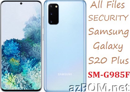 Stock ROM Samsung Galaxy S20+ Plus SM-G985F Official Firmware