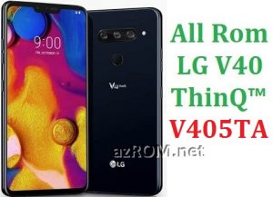 All Rom LG V40 ThinQ™ V405TA Official Firmware LG LM-V405TA