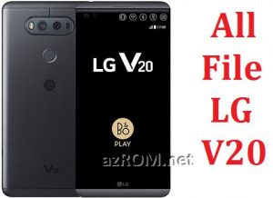 All File & Rom LG V20 (Dual / LTE-A) Repair Firmware New Version