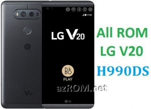 All Rom LG V20 H990DS Official Firmware LG-H990DS