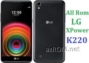 All Rom LG X Power K220 Official Firmware LG-K220