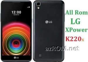 All Rom LG X Power (K220T/F/H/TR/Z) Official Firmware LG-K220x