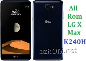 All Rom LG X Max K240H Official Firmware LG-K240H