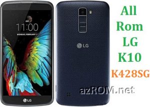 All Rom LG K10 K428SG Official Firmware LG-K428SG