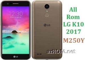 All Rom LG K10 (2017) M250Y M250YK Official Firmware LG-M250Y LG-M250YK