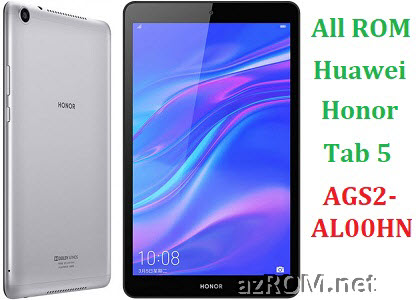 All ROM Huawei Honor Tab5 AGS2-AL00HN Full Firmware