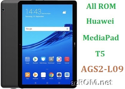 All ROM Huawei MediaPad T5 AGS2-L09 Official Firmware