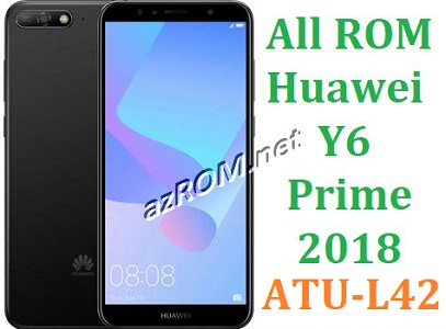 All ROM Huawei Y6 Prime (2018) ATU-L42 Full Firmware