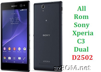 All Rom Sony Xperia C3 Dual D2502 FTF Firmware Lock Remove File & Setool Flash File