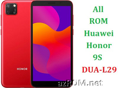 All ROM Huawei Honor 9S DUA-L29 Official Firmware