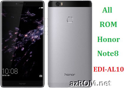 All ROM Huawei Honor Note8 EDI-AL10 Official Firmware