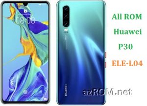 All ROM Huawei P30 ELE-L04 Official Firmware