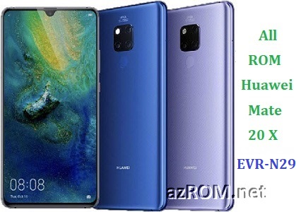 All ROM Huawei Mate 20 X EVR-N29 Official Firmware