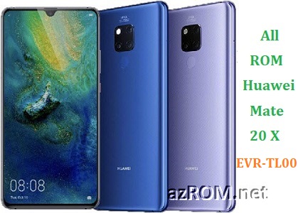 All ROM Huawei Mate 20 X EVR-TL00 Full Firmware