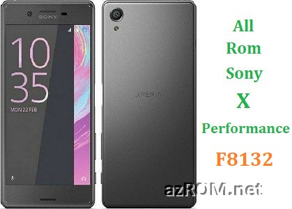 All Rom Sony Xperia X Performance Dual F8132 FTF Firmware Lock Remove File & Setool Flash File