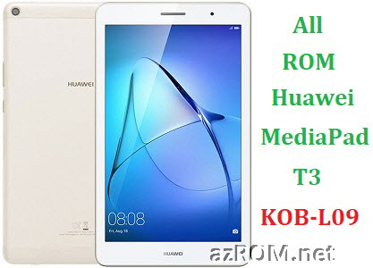 All ROM Huawei MediaPad T3 KOB-L09 Official Firmware