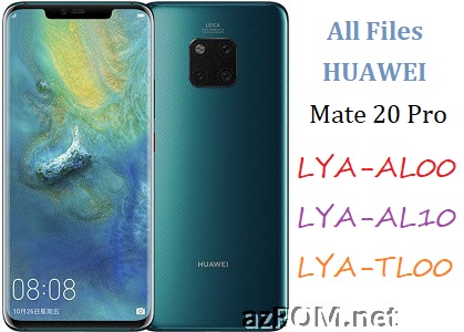 All ROM Huawei Mate 20 Pro LYA-AL00 LYA-AL10 LYA-TL00 Official Firmware