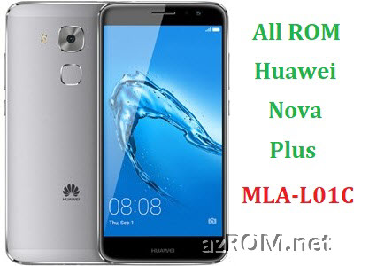 All ROM Huawei Nova Plus MLA-L01C Official Firmware