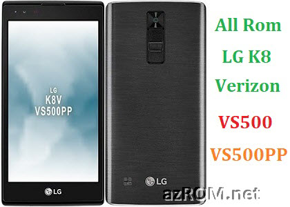 All Rom LG K8 Verizon VS500 VS500PP Official Firmware LG-VS500 LG-VS500PP