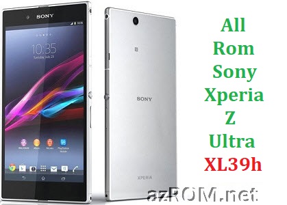 All Rom Sony Xperia Z Ultra XL39h FTF Firmware Lock Remove File & Setool Flash File