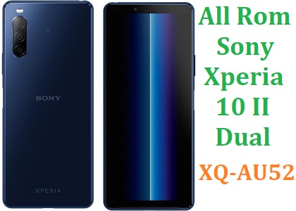 All Rom Sony Xperia10 II Dual XQ-AU52 FTF Firmware Lock Remove File & Setool Flash File