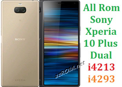 All Rom Sony Xperia 10+ Plus Dual i4213 i4293 FTF Firmware Lock Remove File & Setool Flash File
