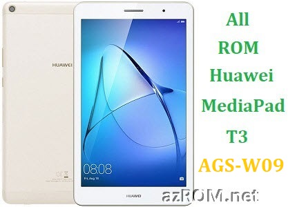 All ROM Huawei MediaPad T3 AGS-W09 Official Firmware