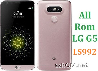All File Repair & Rom LG G5 LS992 Official Firmware LG-LS992
